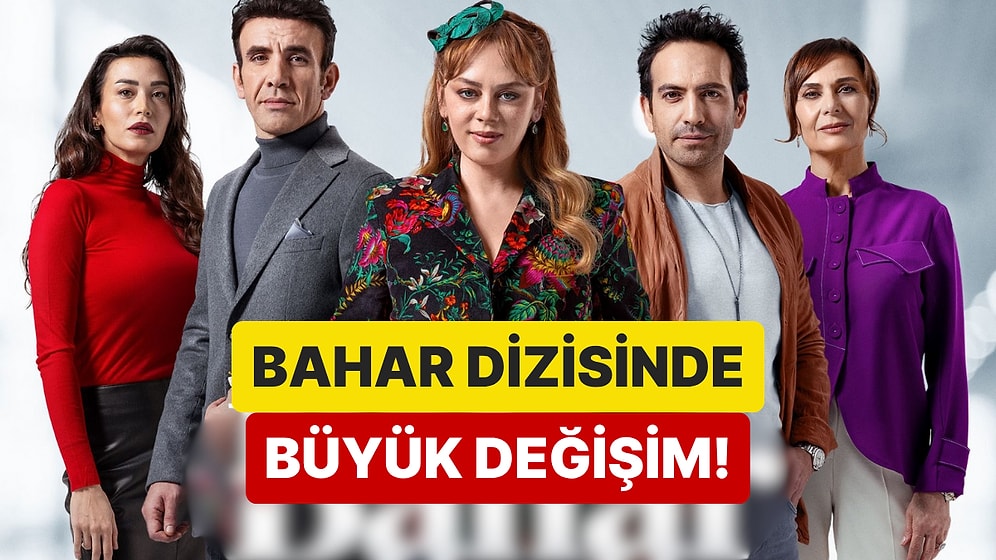 Bahar Dizisinde Büyük Değişim! Yeni Sezonun Senaristleri Kim Oldu?