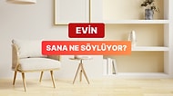 Evinin Dili Olsa Sana Ne Söylerdi?