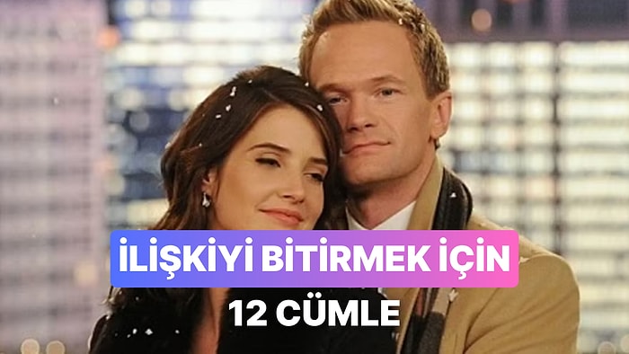 Kırıcı Olmaya Gerek Yok: İlişkiyi Bitireceğini Söylemenin 12 Yolu