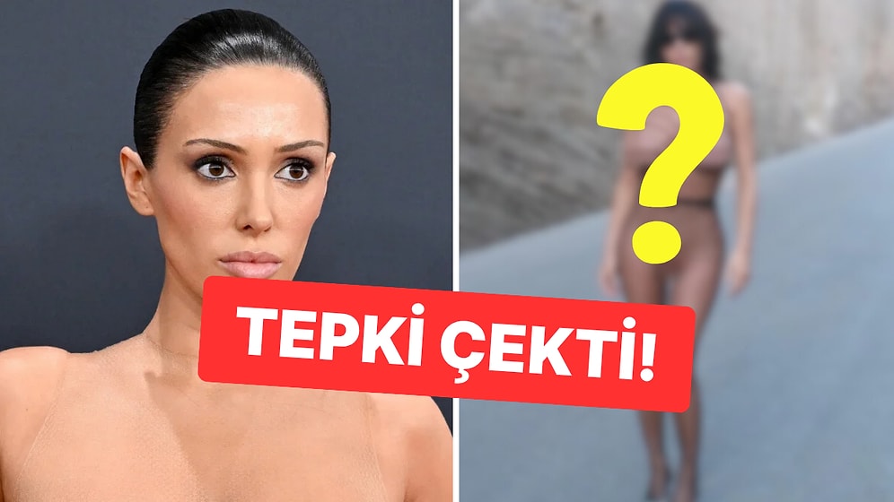 Kanye West'in Eşi Bianca Censori'nin Yarı Çıplak Paylaşımı "Bi' Dur Artık" Dedirtti!
