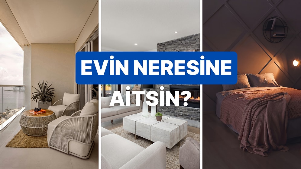 Sen Evdeki Hangi Odaya Aitsin?