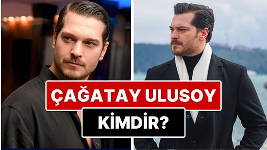 Çağatay Ulusoy Kimdir? Eşref Rüya Dizisinin Eşref'i Çağatay Ulusoy Kimdir? Kaç Yaşında? Nereli? Sevgilisi Kim?