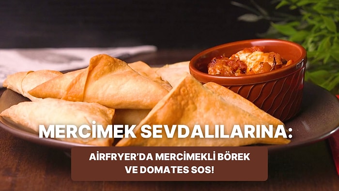 Philips Çift Hazneli Airfryer'da Mercimekli Börek ve Domatesli Sos Nasıl Yapılır?