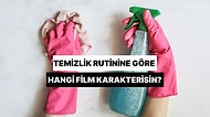 Temizlik Rutinine Göre Hangi Film Karakterisin?