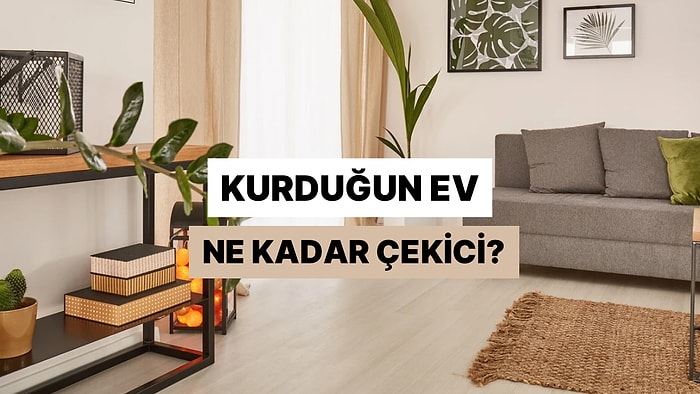 Bize Bir Ev Kur, Ne Kadar Çekici Olduğunu Söyleyelim!