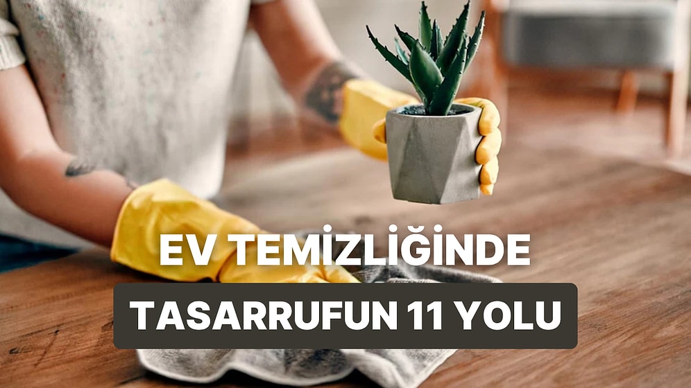 Ev Temizliğine Her Hafta Binlerce Lira Vermemek İçin Bilmen Gereken 11 Tüyo