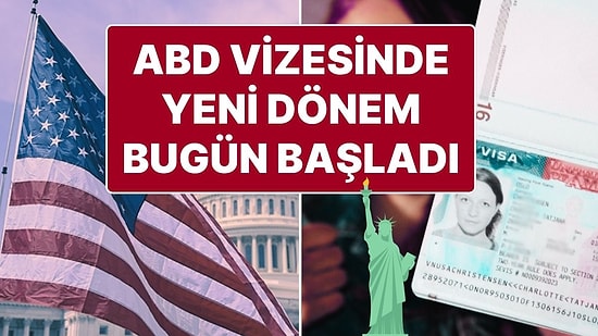 ABD Vizesi Nasıl Alınır Sorusuna Yeni Cevap: ABD Vizesinde Yeni Dönem Bugün Başladı