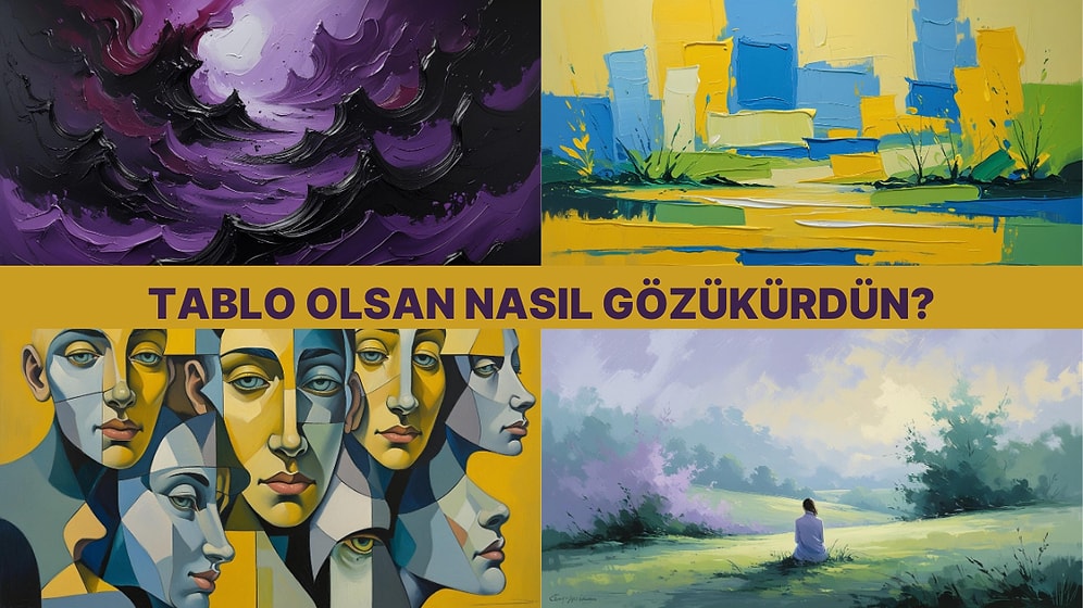 Burcuna Göre Tablo Olsan Nasıl Gözükürdün?