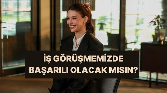 İş Görüşmesini Başarıyla Tamamlayabilecek misin?