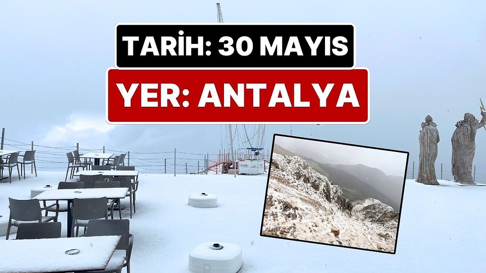 Yaz Tatilinin Gözde Mekanlarından Antalya'nın Kemer İlçesindeki Yüksek Kesimlere Kar Yağdı