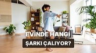 Senin Evinin Fonunda Hangi Şarkı Çalıyor?