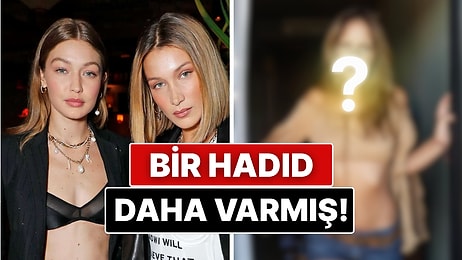 Benzerliğin Bu Kadarı! Gigi ve Bella Hadid'in Aydan Nix Adında Bir Kız Kardeşleri Daha Olduğu Ortaya Çıktı