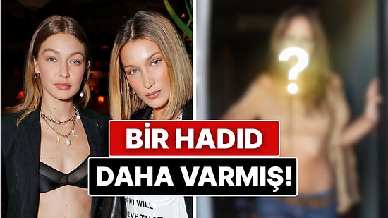 Benzerliğin Bu Kadarı! Gigi ve Bella Hadid'in Aydan Nix Adında Bir Kız Kardeşleri Daha Olduğu Ortaya Çıktı