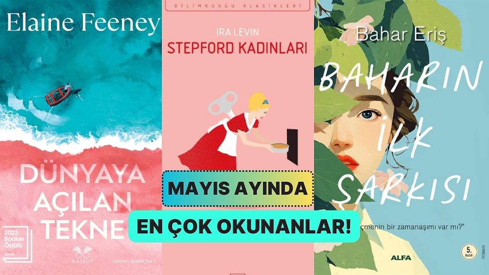 Geçtiğimiz Ay Bunlar Okundu! Mayıs Ayının En Çok Satan Kitapları
