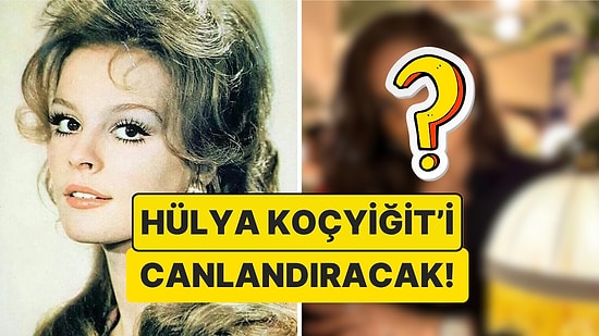 Adile Naşit'in Filminde Hülya Koçyiğit’i Canlandıracak Oyuncu Belli Oldu!