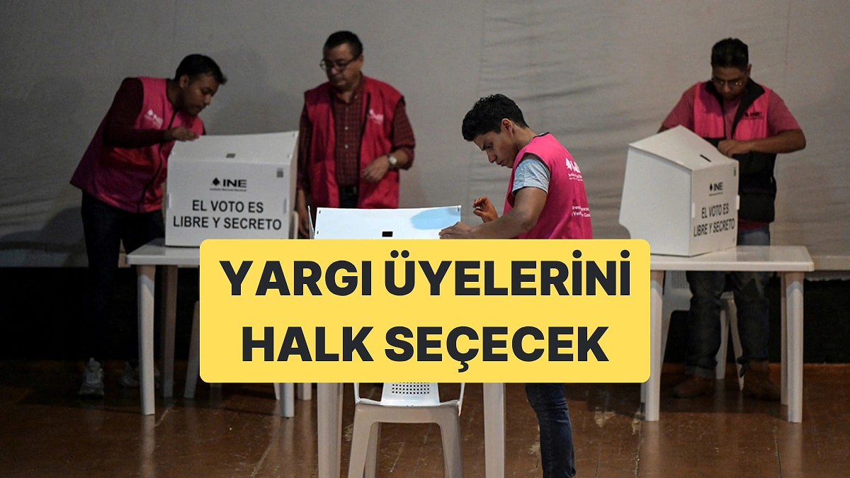 Meksika&apos;da Yargı Üyeleri Halkın Oylarıyla Seçilecek, YSK Gözlemci Olarak Katılacak