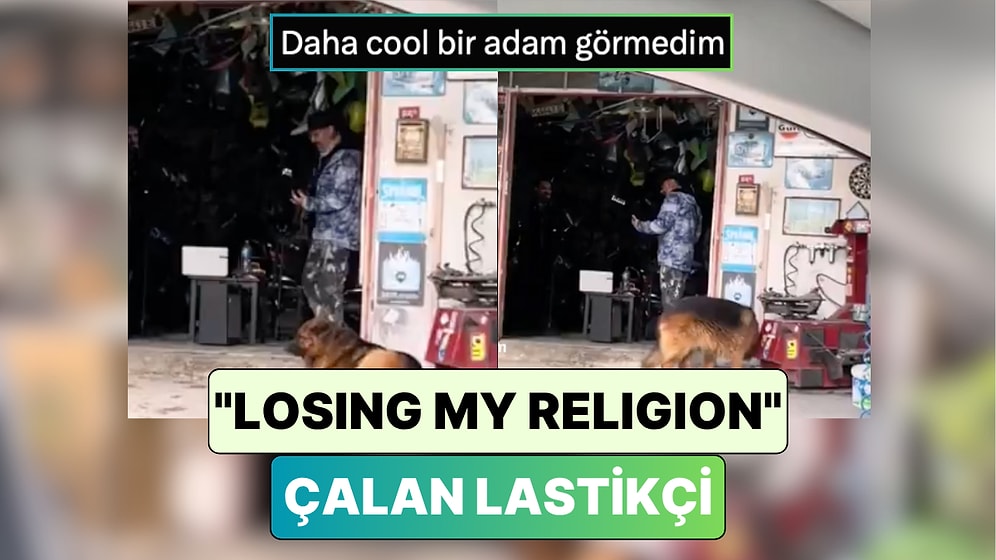 Gökhan Özoğuz'un Filmine Benzetildi: İstanbul'da Bir Lastikçi "Losing My Religion" Çalarken Görüntülendi