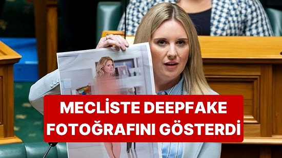 Yeni Zelanda'da Kadın Vekil Kürsüde Deepfake ile Üretilmiş Kendi Çıplak Fotoğrafını Gösterdi