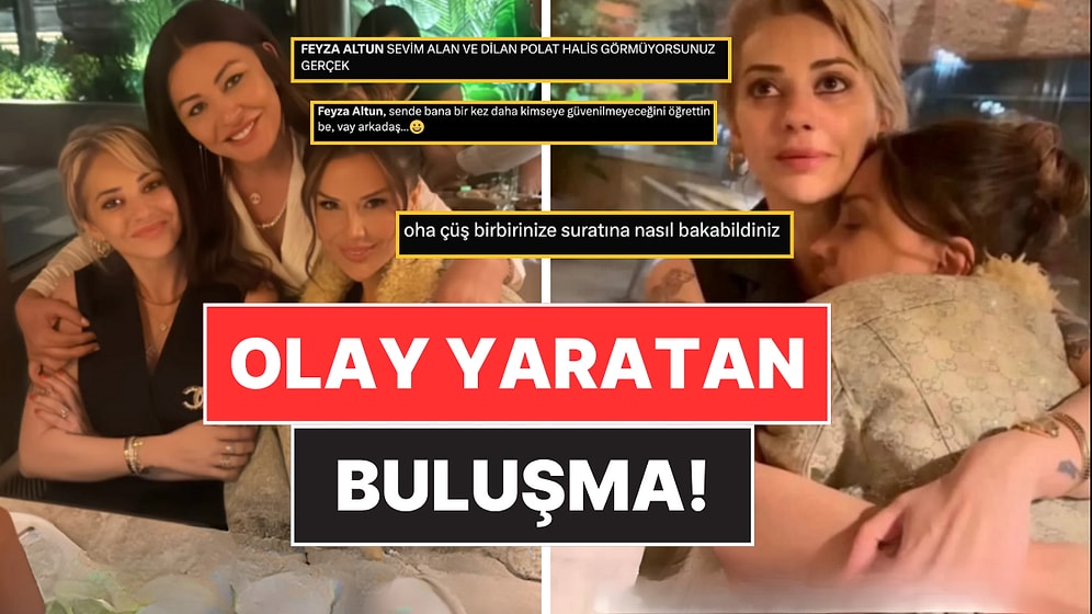 Feyza Altun ve Dilan Polat'tan Şaşırtan Barış Karesi: Tepkiler Üzerine Neden Buluştuklarını Açıkladı!