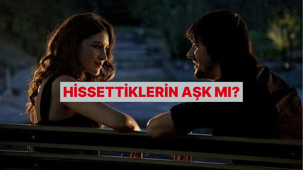 O Kişiye Karşı Gerçekten Ne Hissediyorsun? Bu Test Söylüyor!