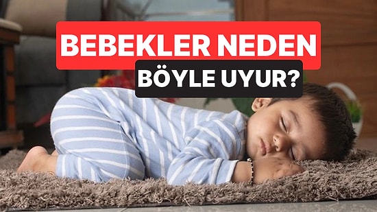 Bebekler Neden Popoları Havada Uyur?
