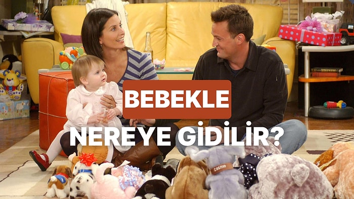 Bu Test Bebekli Ailelere: 10 Soruda Size Özel Tatil Planı Yapıyoruz!