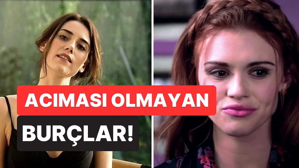 Hiç Acımaları Yok: İnsanların Duygularıyla Hiç Çekinmeden Oynayan 5 Burç