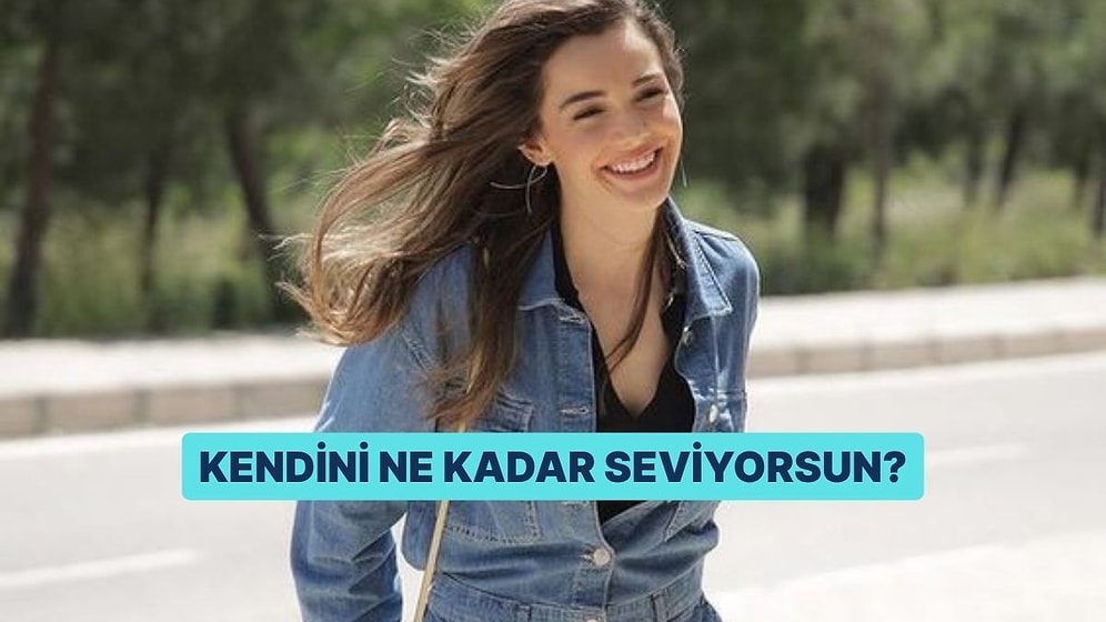 Kendine Ne Kadar Aşıksın?