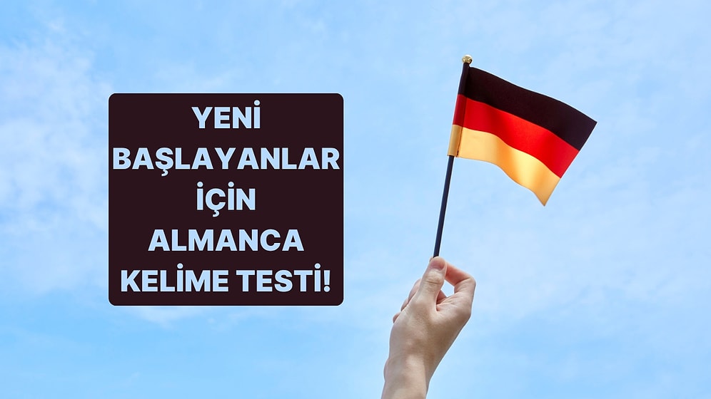 Yeni Başlayanlara Özel Almanca Kelime Testi!