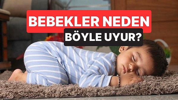 12. Bebekler Neden Popoları Havada Uyur?