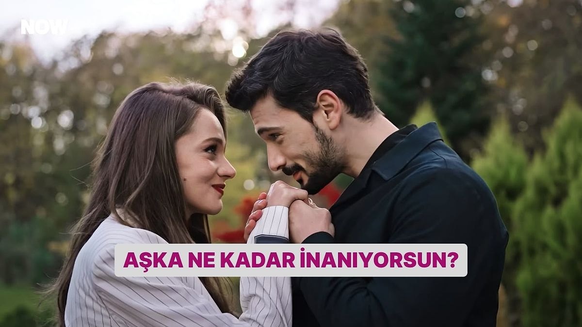 Aşka Ne Kadar İnanıyorsun?