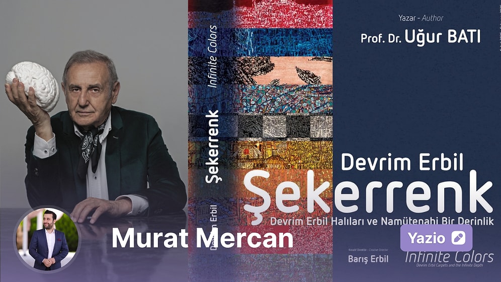 Devrim Erbil: Renklerin ve Halıların Destansı Yolculuğu