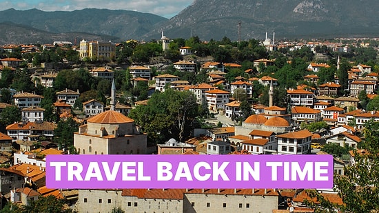 Most Beautiful Ottoman Villages in Turkey