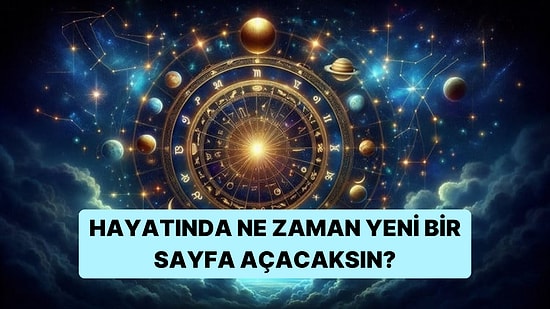 Doğum Tarihine Göre Kaç Yaşında Hayatında Yeni Bir Sayfa Açacaksın?