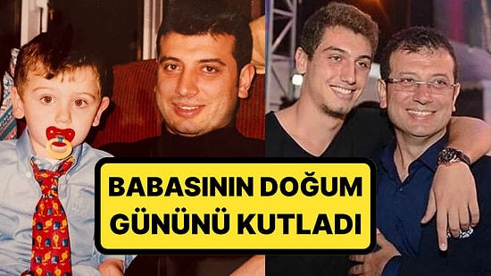 Selim İmamoğlu'ndan Babası Ekrem İmamoğlu'na Duygusal Paylaşım: Doğum Gününü Kutladı