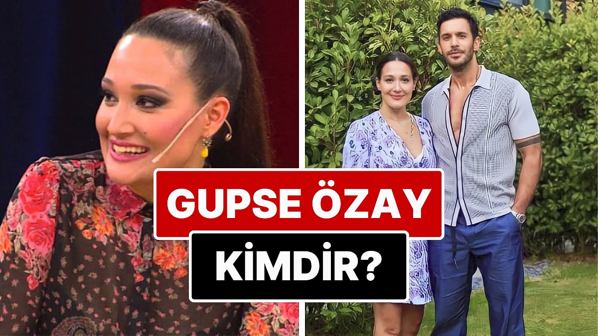 Gupse Özay Kimdir? Barış Arduç&apos;un Eşi Gupse Özay Kimdir? Gupse Özay Kaç Yaşında ve Nereli? Çocuğu Var mı?