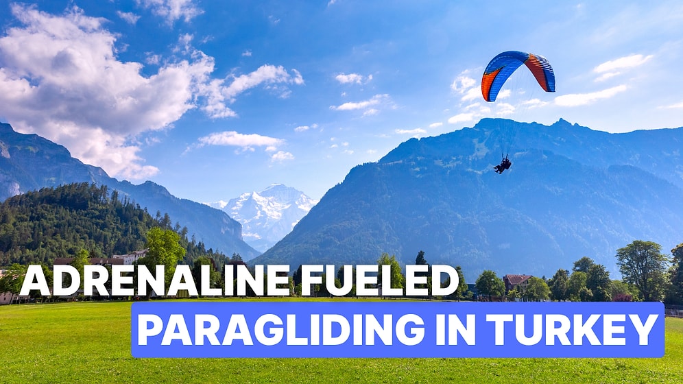 Best Places for Paragliding in Turkey: Soar Above Stunning Landscapes