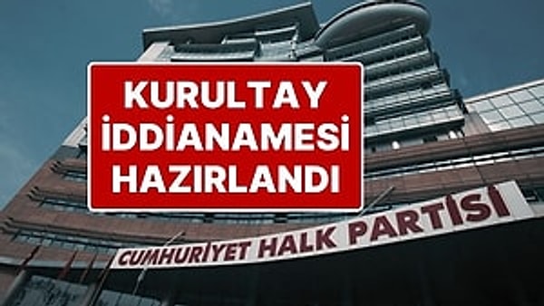 Kurultay soruşturmasında iddianame hazırlandı, detaylar belli oldu.