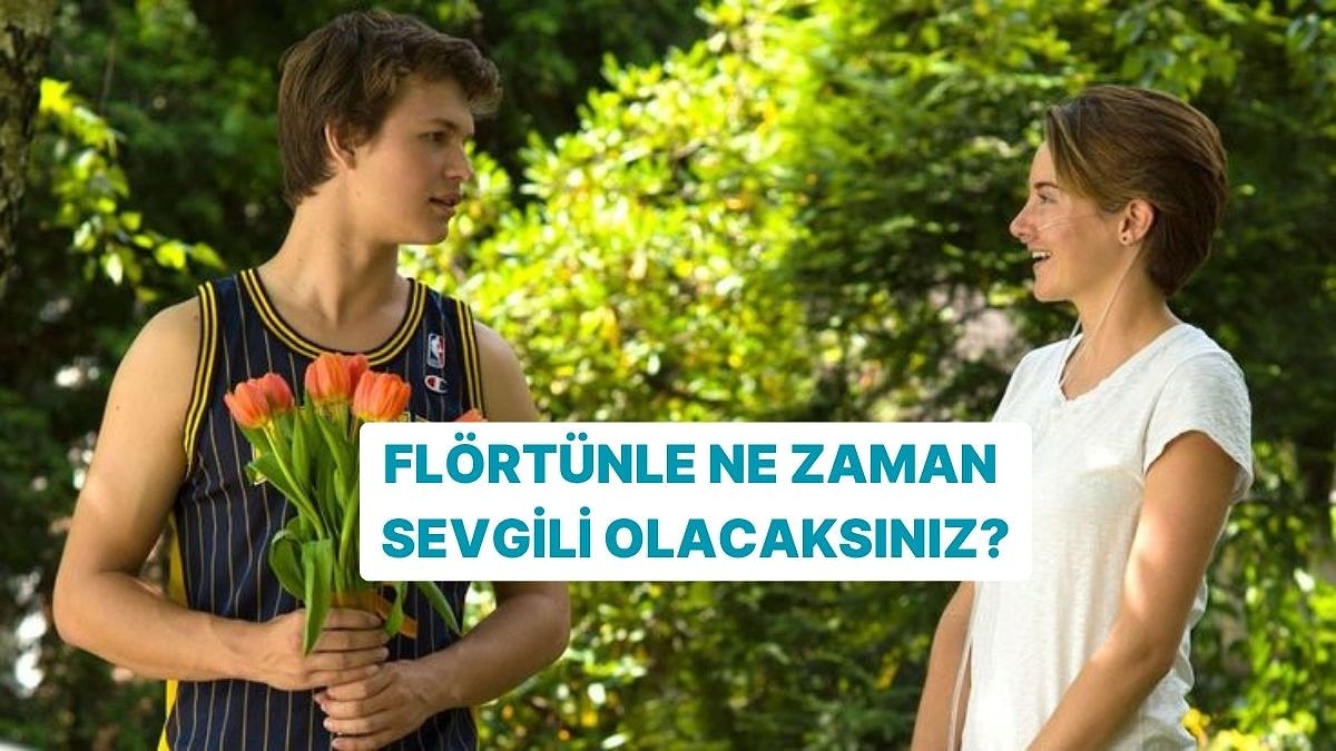 Flörtünle Ne Zaman Sevgili Olacaksınız?