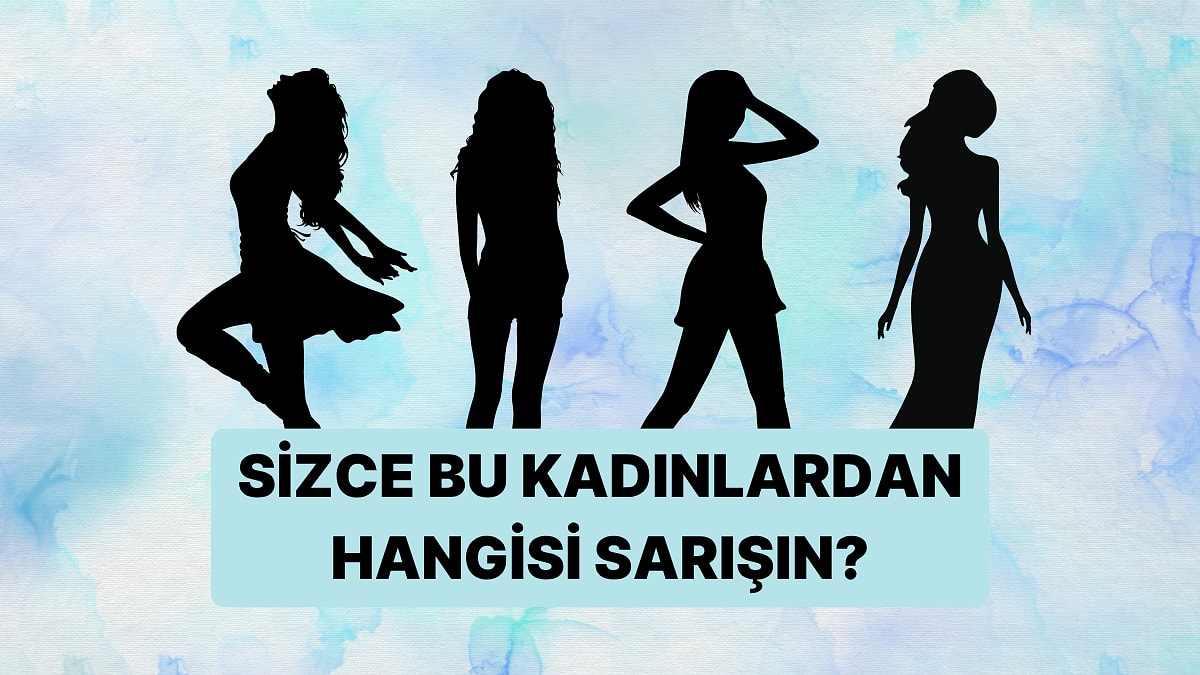 Kişilik Testi: Bu Kadınlardan Hangisi Sarışın?