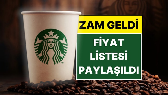 Starbucks’a Zam Geldi: Yeni Fiyat Listesiyle En Ucuz ve En Pahalı Kahve Belli Oldu