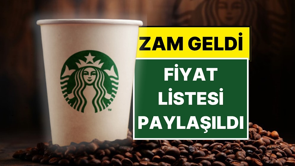 Starbucks’a Zam Geldi: Yeni Fiyat Listesiyle En Ucuz ve En Pahalı Kahve Belli Oldu