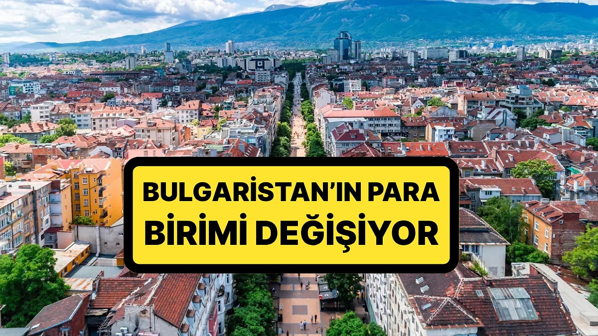 Onay Verildi: Bulgaristan&apos;ın Para Birimi Değişiyor