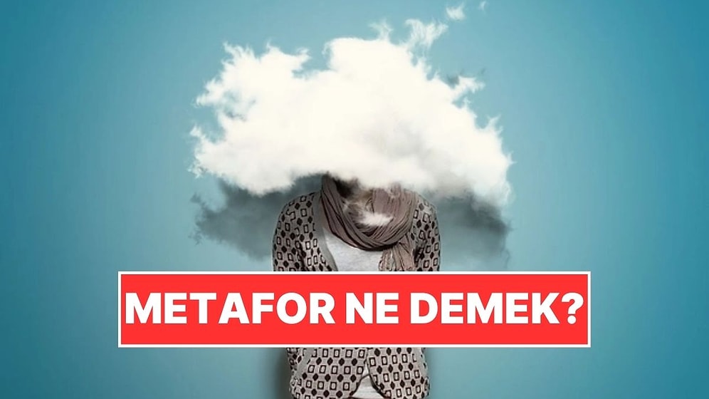 Metafor Ne Demek? Metafor TDK Anlamı ve Cümle Örnekleri
