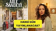 ATV'nin Yaz Dizisi Aile Saadeti'nin Yayın Günü Belli Oldu!