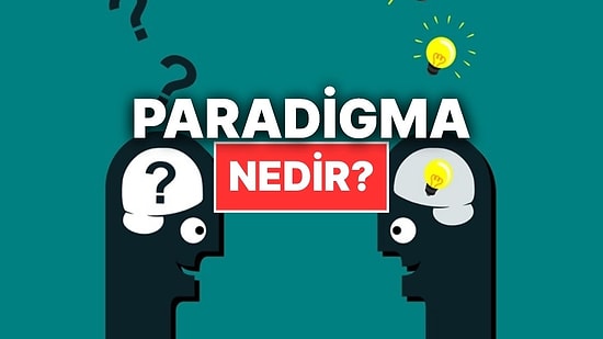 Paradigma Nedir? TDK'ye Göre Paradigma Kelimesinin Anlamı
