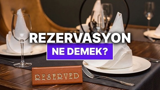 Rezervasyon Ne Demek? Rezervasyon TDK Sözlük Anlamı