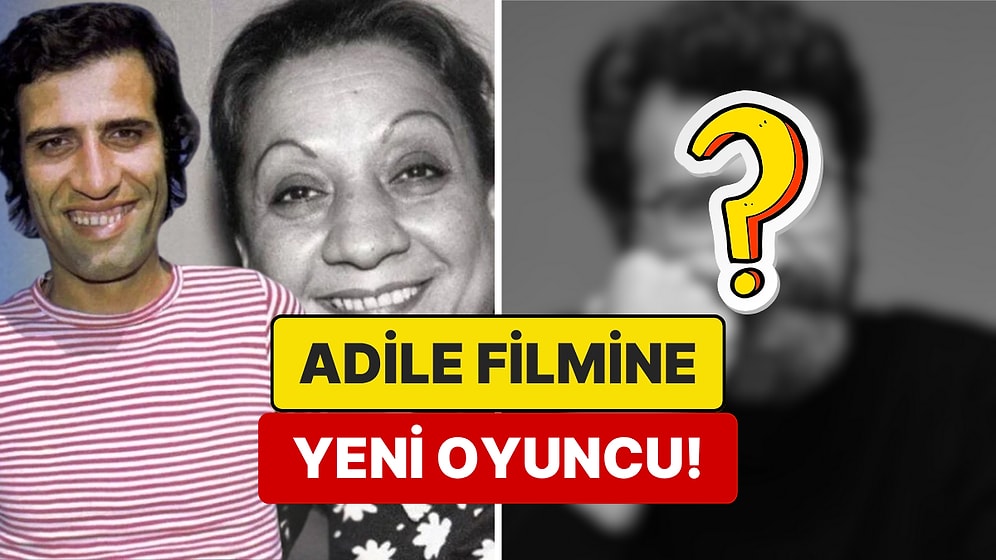 Yeşilçam'ın Usta İsimlerinin Yeniden Canlandırıldığı Adile Filminin Bir Oyuncusu Daha Belli Oldu!