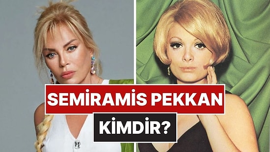 Semiramis Pekkan Kimdir, Nereli, Kaç Yaşında? Semiramis Pekkan Filmleri ve Hayatı