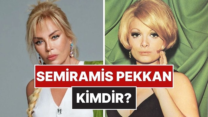 Semiramis Pekkan Kimdir, Nereli, Kaç Yaşında? Semiramis Pekkan Filmleri ve Hayatı